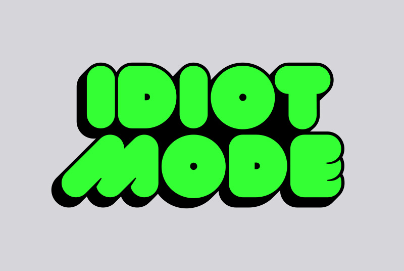 Idiot Mode